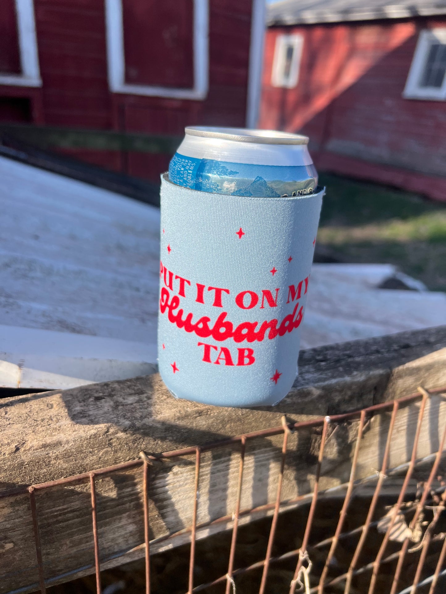 Put it on my husbands tab koozie