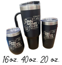 Load image into Gallery viewer, Cool moms club tumblers
